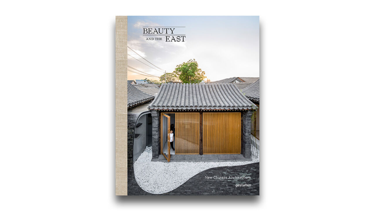 Beauty and the East – New Chinese Architecture